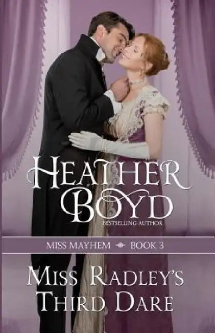 Miss Radley's Third Dare by Heather Boyd