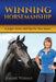 Winning Horsemanship: A Judge's Secrets and Tips For Your Success by Joanne Verikios