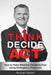 Think Decide Act: How to Make Effective Decisions Fast Using Emergency Protocols by Russell Boon