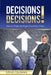 Decisions Decisions!: How to Make the Right One Every Time by Steve Coleman