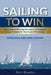 Sailing To Win: Guaranteed Winning Strategies To Navigate From The Back To The Front Of The Fleet by Brett Bowden