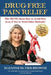 Drug Free Pain Relief: The Truth About How To Avoid Pain Even If You've Tried Other Methods by Suzanne McTier-Browne