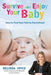 Survive and Enjoy Your Baby: How to Find Your Path to Parenthood by Belinda Joyce