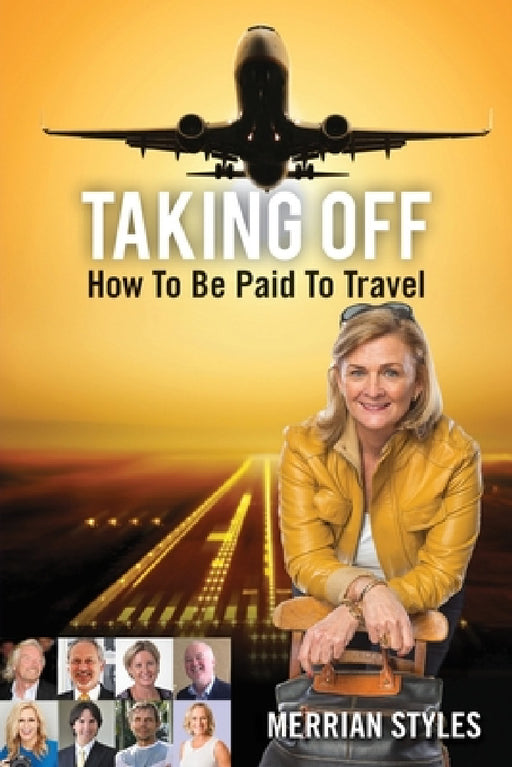 Taking Off: How To Be Paid To Travel by Merrian Styles