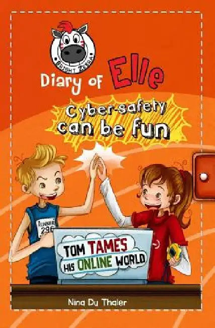 Tom tames his online world: Cyber safety can be fun [Internet safety for kids] by Helena Newton