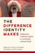 The Difference Identity Makes: Indigenous cultural capital in Australian cultural fields by Lawrence Bamblett, Fred Myers, Tim Rowse