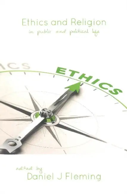 Ethics and Religion: In Public and Political Life by Daniel J. Fleming