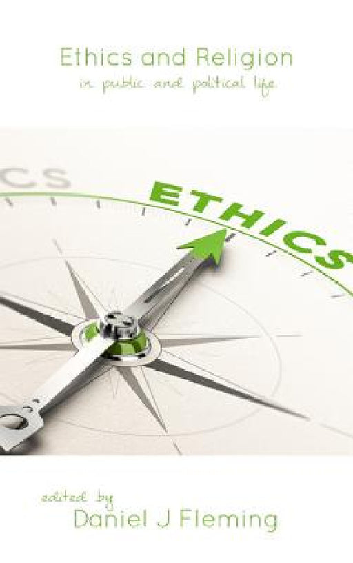 Ethics and Religion: In Public and Political Life by Daniel J. Fleming