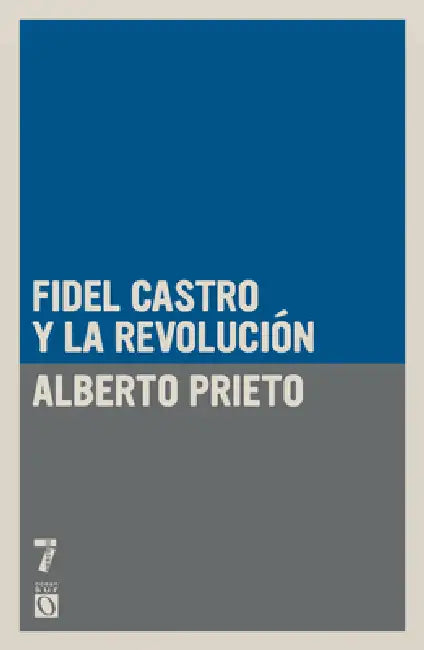 Fidel Castro y la Revolución by Alberto Prieto