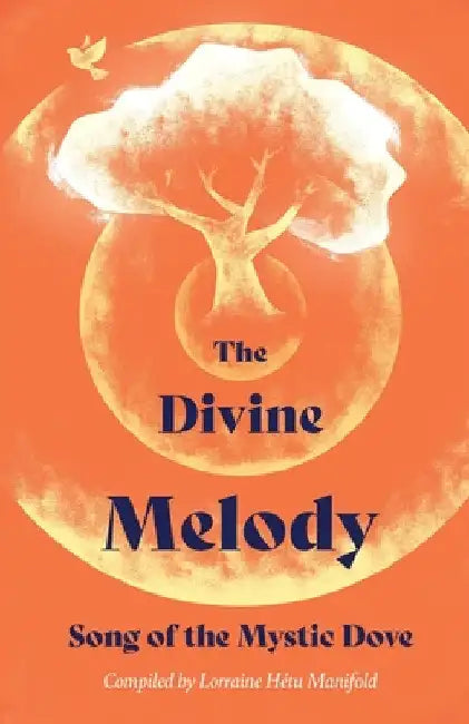 The Divine Melody: Song of the Mystic Dove by Lorraine Manifold