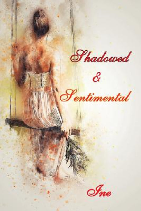 Shadowed & Sentimental by Irene Herceg