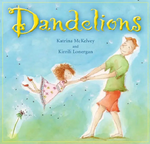 Dandelions by Katrina McKelvey, Kirrili Lonergan