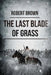 The Last Blade Of Grass by Robert Brown
