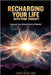 Recharging Your Life with PEMF Therapy: Empower Your Natural Healing Potential by Gary Woolums