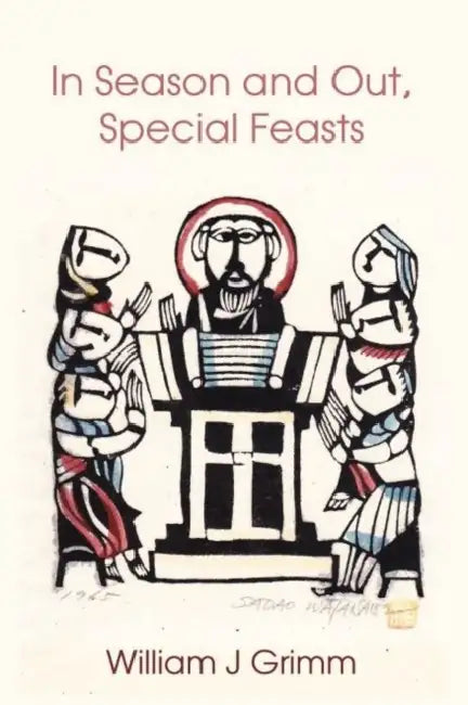 In Season and Out, Special Feasts by William J. Grimm