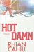 Hot Damn by Cahill, Rhian