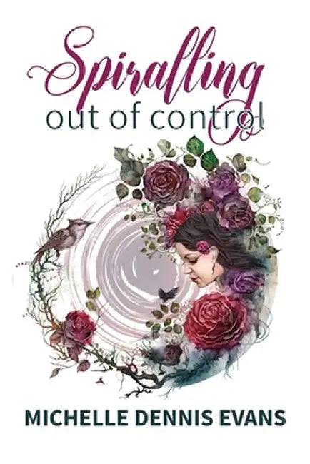 Spiralling Out of Control by Michelle Dennis Evans