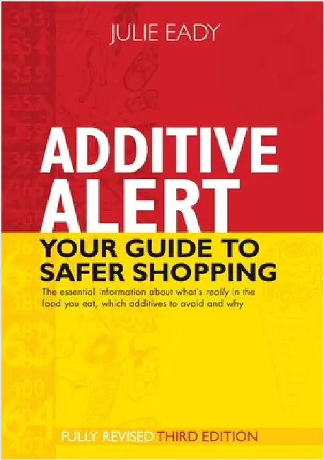 Additive Alert: Your Guide to Safer Shopping by Eady, Julie