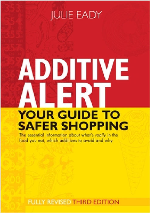 Additive Alert: Your Guide to Safer Shopping by Julie Eady