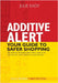 Additive Alert: Your Guide to Safer Shopping by Eady, Julie
