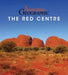 Australian Geographic The Red Centre by James M. Kerr