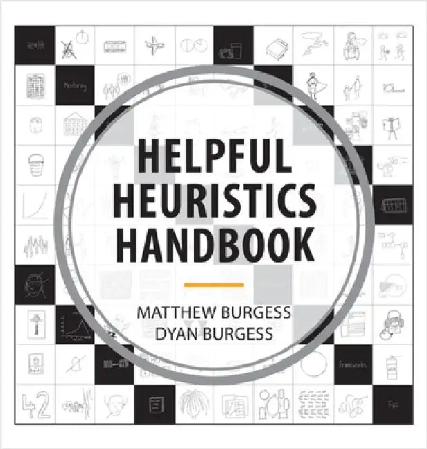 Helpful Heuristics Handbook by Burgess, Matthew
