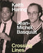 Keith Haring Jean-Michel Basquiat: Crossing Lines by Dieter Buchhart