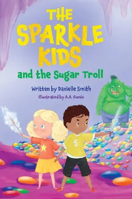 The Sparkle Kids and the Sugar Troll by Danielle Smith