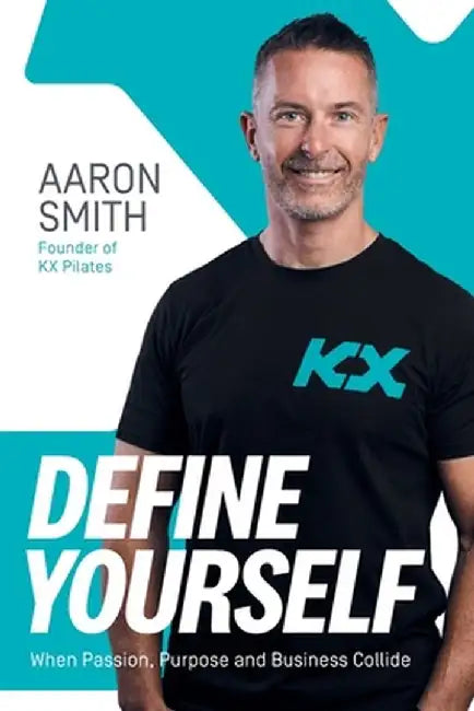 Define Yourself: When Passion, Purpose and Business Collide by Aaron Smith