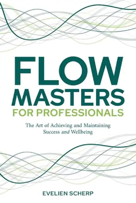 Flowmasters for Professionals by Evelien Scherp