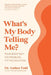What's My Body Telling Me? by Anthea Todd