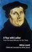 A Year with Luther: Readings from the Great Reformer for Our Times by Athina Lexutt