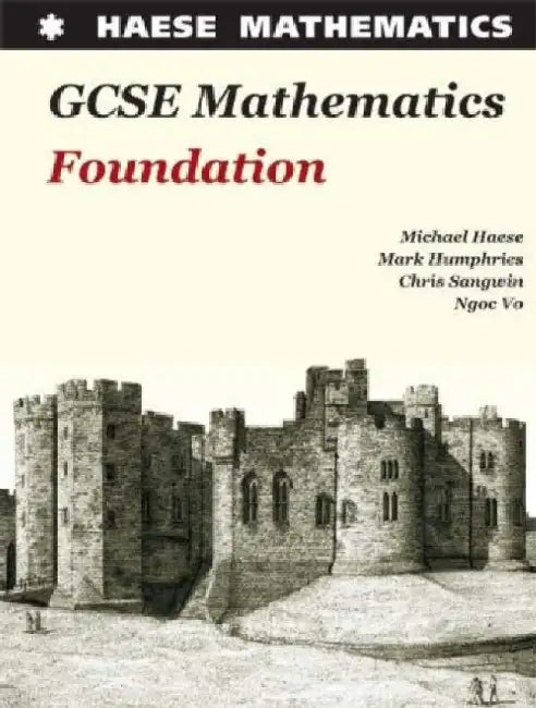 GCSE Mathematics Foundation by Michael Haese