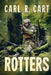 Rotters: A Zombie Novel by Carl R. Cart