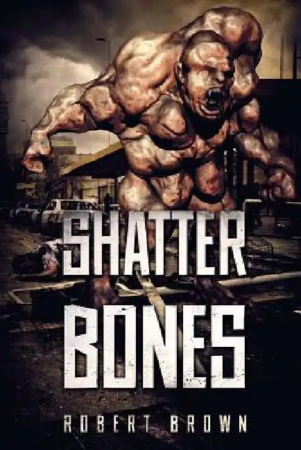 Shatterbones by Robert Brown