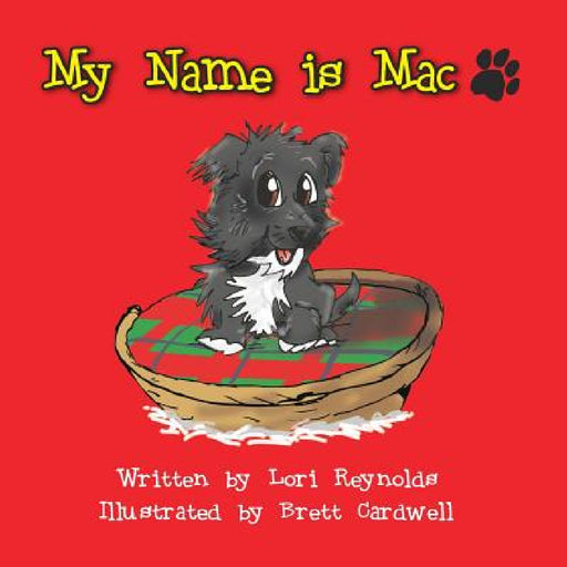 My Name is Mac by Lori Reynolds, Brett Cardwell