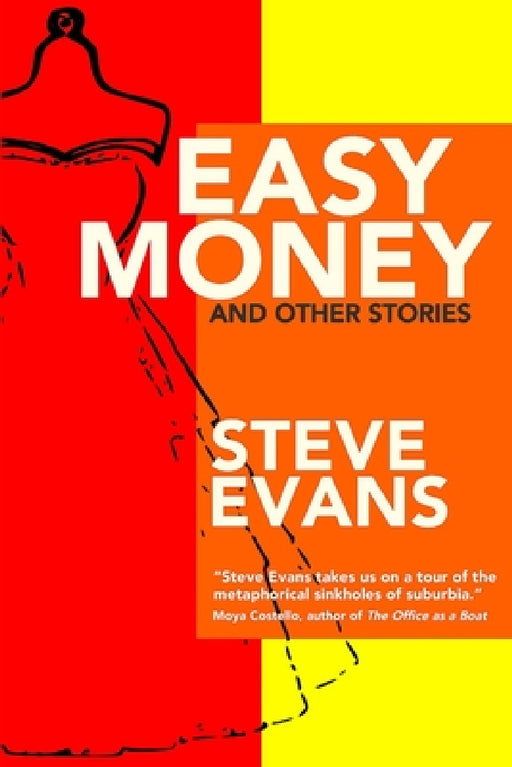 Easy Money and Other Stories by Steve Evans