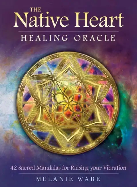 The Native Heart Healing Oracle by Melanie (Melania Ware) Ware
