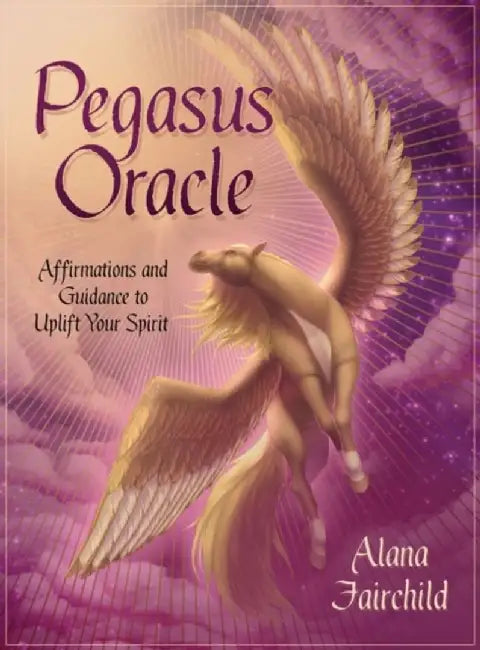 Pegasus Oracle by Alana (Alana Fairchild) Fairchild