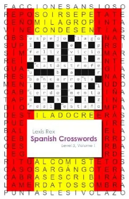 Spanish Crosswords: Level 3, Volume 1 by Lexis Rex