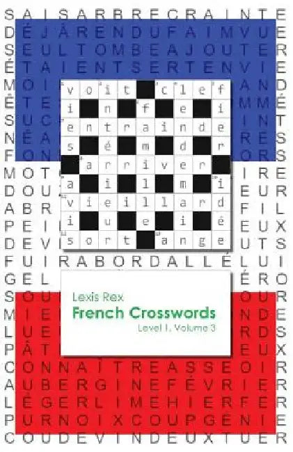 French Crosswords: Level 1, Volume 3 by Lexis Rex
