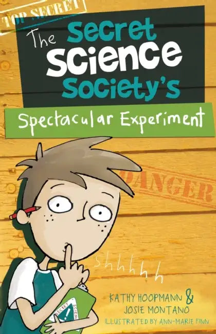 The Secret Science Society's Spectacular Experiment by Kathy Hoopmann, Josie Montano, Ann-Marie Finn