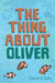 The Thing about Oliver by Deborah Kelly
