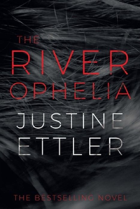 The River Ophelia by Justine Ettler