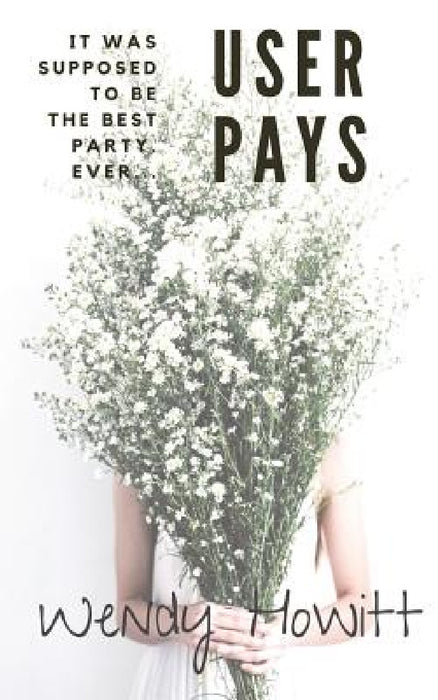 User Pays by Wendy Howitt