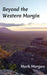 Beyond the Western Margin by Mark Timothy Morgan
