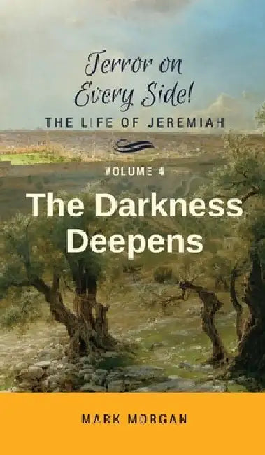 The Darkness Deepens: Volume 4 of 6 by Mark Timothy Morgan