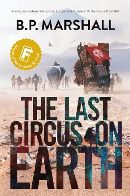 The Last Circus on Earth by B. P. Marshall