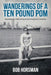 Wanderings of a Ten Pound Pom: Anecdotes of a 1960's emigrant from England to Australia. by Bob Horsman