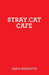 Stray Cat Cafe by Dean Meredith